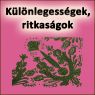 Különlegességek, ritkaságok