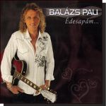 Balázs Pali: Édesapám… (CD)