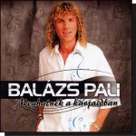 Balázs Pali: Meghalnék a karjaidban (CD)