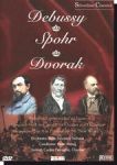 Debussy-Spohr-Dvorak DVD