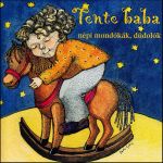 Tente baba: Népi mondókák, dúdolók CD