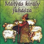 Mátyás király juhásza CD
