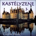 Castle music: Kastélyzene 3. CD
