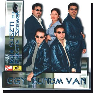 Bódi Guszti és a Fekete Szemek: Egy bűnöm van CD Bódi Guszti és a Fekete Szemek: Egy bűnöm van CD