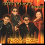Bódi Guszti és a Nagyecsedi Fekete Szemek: Forr a vérem (CD)