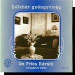 De Fries Károly: Hófehér gyöngyvirág CD