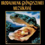 Irodalmunk gyöngyszemei muzsikával (CD)
