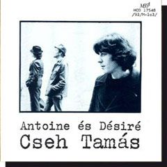 Cseh Tamás: Antoine és Désiré (CD) Cseh Tamás: Antoine és Désiré (CD)