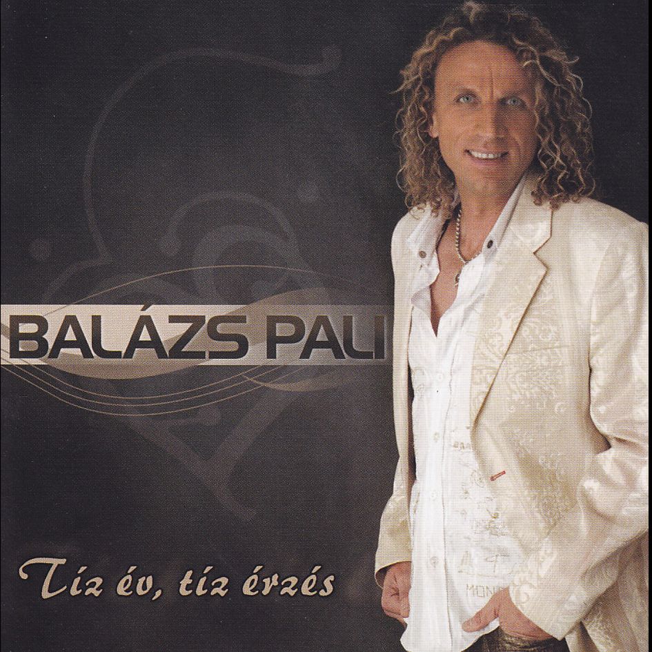 Balázs Pali: Tíz év, tíz érzés (CD) Balázs Pali: Tíz év, tíz érzés (CD)