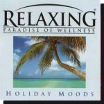 Relaxing Paradise of Wellness Holiday Moods (CD)