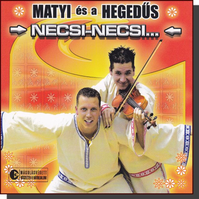 Matyi és a Hegedűs: Necsi -necsi (CD) Matyi és a Hegedűs: Necsi -necsi (CD)