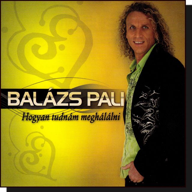 Balázs Pali: Hogyan tudnám meghálálni (CD)