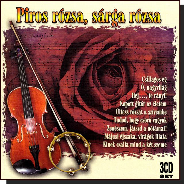 Piros rózsa, sárga rózsa (3 CD) Rózsa Ignác és zenekara Piros rózsa, sárga rózsa (3 CD) Rózsa Ignác és zenekara