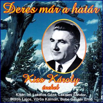 Kiss Károly: Deres már a határ (CD)