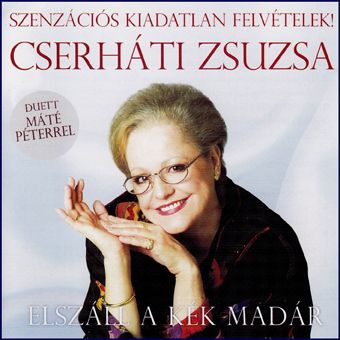 Cserháti Zsuzsa: Elszáll a kék madár (CD)
