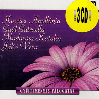 Kovács Apollónia - Gaál - Madarász - Jákó Vera: Gyűjteményes válogatás (3 CD)
