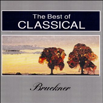 The Best Of Classical: Bruckner (CD)
