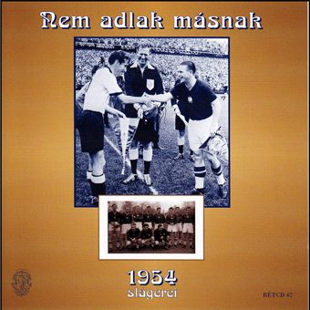 Nem adlak másnak - 1954 slágerei (CD) Nem adlak másnak - 1954 slágerei (CD)