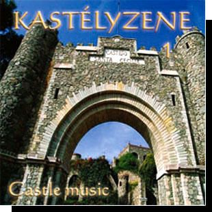 Castle music: Kastélyzene 1. CD