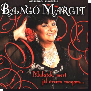 Bangó Margit: Mulatok, mert jól érzem magam (CD) Bangó Margit: Mulatok, mert jól érzem magam (CD)