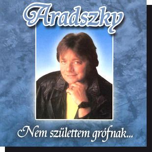 Aradszky: Nem születtem grófnak (CD)