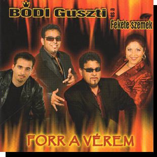 Bódi Guszti és a Nagyecsedi Fekete Szemek: Forr a vérem (CD) Bódi Guszti és a Nagyecsedi Fekete Szemek: Forr a vérem (CD)