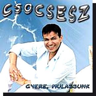 Csocsesz: Gyere mulassunk CD Csocsesz: Gyere mulassunk CD