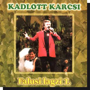 Kadlott Karcsi: Falusi lagzi I. CD