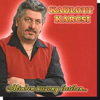 Kadlott Karcsi: Minden asszony életében CD Kadlott Karcsi: Minden asszony életében CD