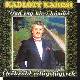 Kadlott Karcsi: Van egy kicsi házikó CD Kadlott Karcsi: Van egy kicsi házikó CD