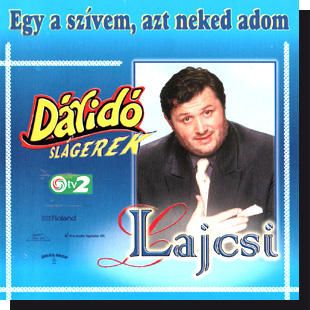 Lajcsi - Dáridó slágerek: Egy a szívem (CD) Lajcsi - Dáridó slágerek: Egy a szívem (CD)