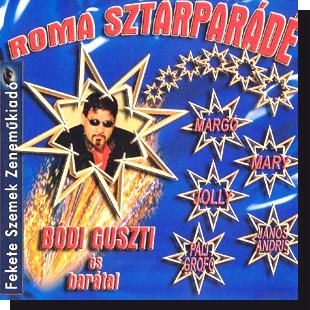 Roma sztárparádé: Bódi Guszti és barátai CD Roma sztárparádé: Bódi Guszti és barátai CD