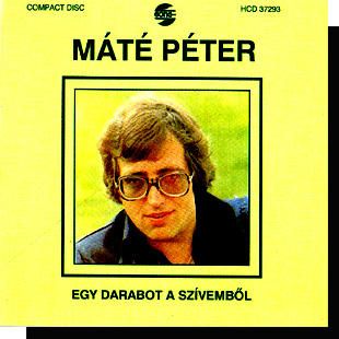 Máté Péter: Egy darabot a szívemből CD Máté Péter: Egy darabot a szívemből CD