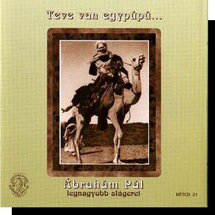 Ábrahám Pál: Teve van egypúpú CD Ábrahám Pál: Teve van egypúpú CD
