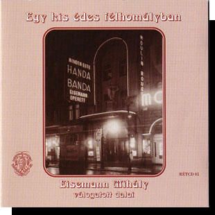 Eisemann Mihály: Egy kis édes félhomályban CD Eisemann Mihály: Egy kis édes félhomályban CD