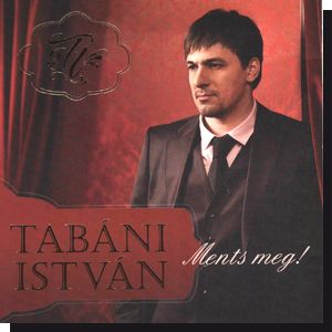 Tabáni István: Ments meg! (CD) 2010