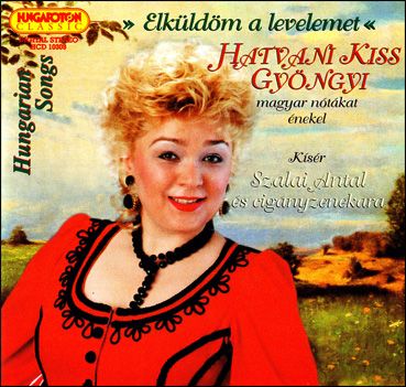 Hatvani Kiss Gyöngyi: Elküldöm a levelemet (CD) Hatvani Kiss Gyöngyi: Elküldöm a levelemet (CD)