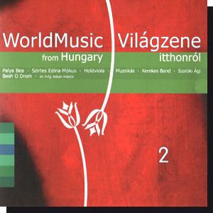World Music from Hungary 2. 2010 (CD)