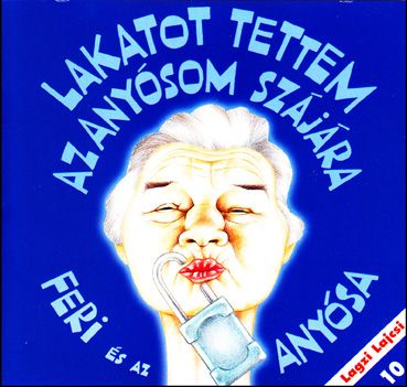 Lagzi Lajcsi: Lakatot tettem az anyósom szájára (CD)