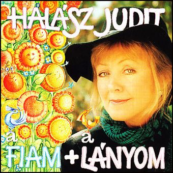 Halász Judit: A fiam + a lányom (CD) Halász Judit: A fiam + a lányom (CD)