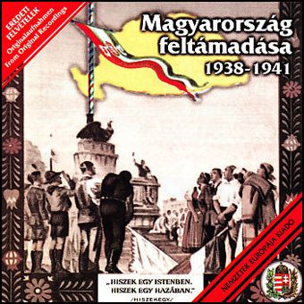Magyarország feltámadása - 1938-1941 (CD) Magyarország feltámadása - 1938-1941 (CD)