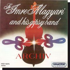 Imre Magyari: And his Gipsy Band - Válogatás archív felvételekből (CD)