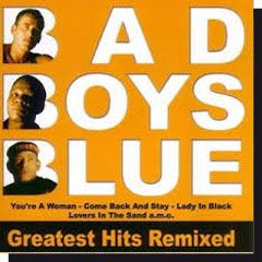 Bad Boys Blue: Greatest Hits Remixed (CD) Bad Boys Blue: Greatest Hits Remixed (CD)