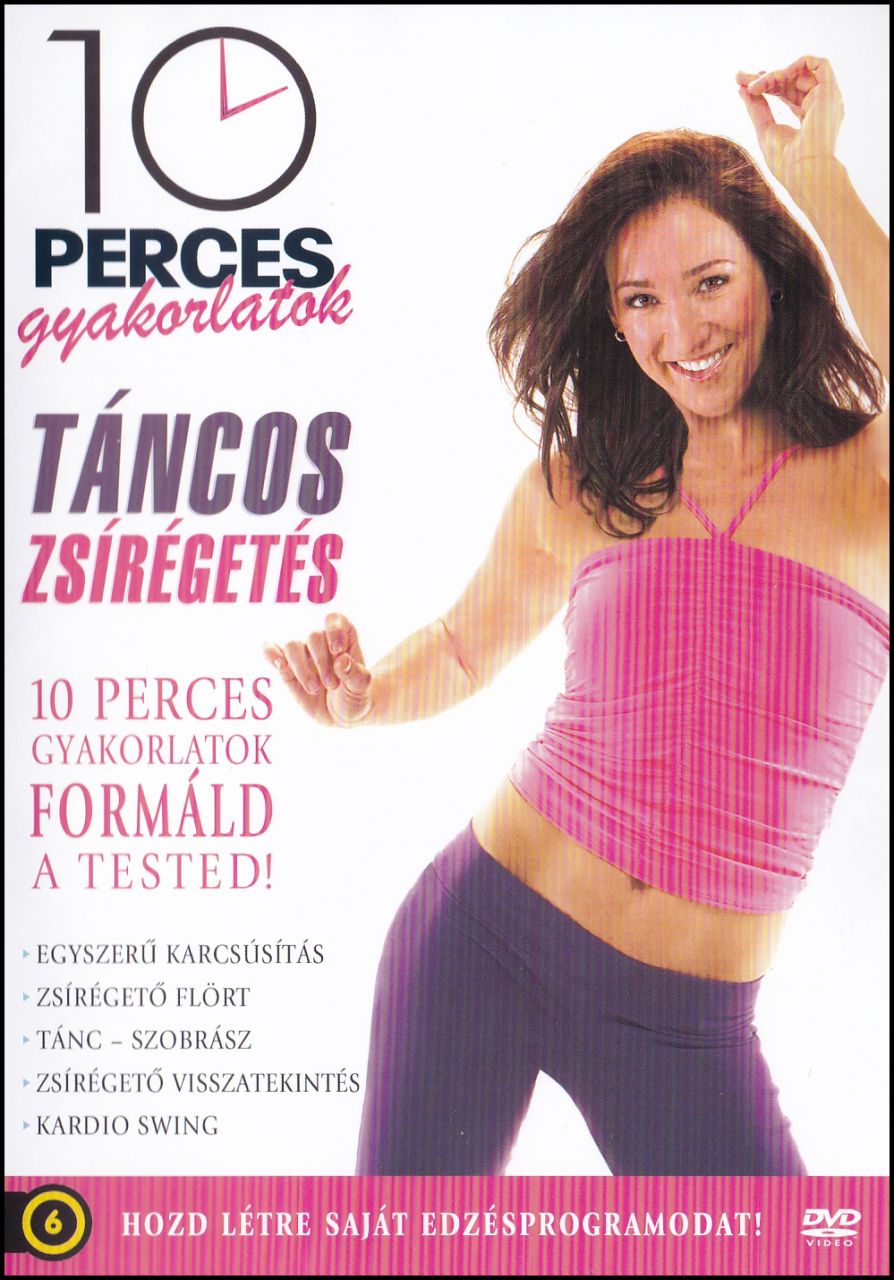 10 perces gyakorlatokTáncos Zsírégetés (DVD) 10 perces gyakorlatokTáncos Zsírégetés (DVD)