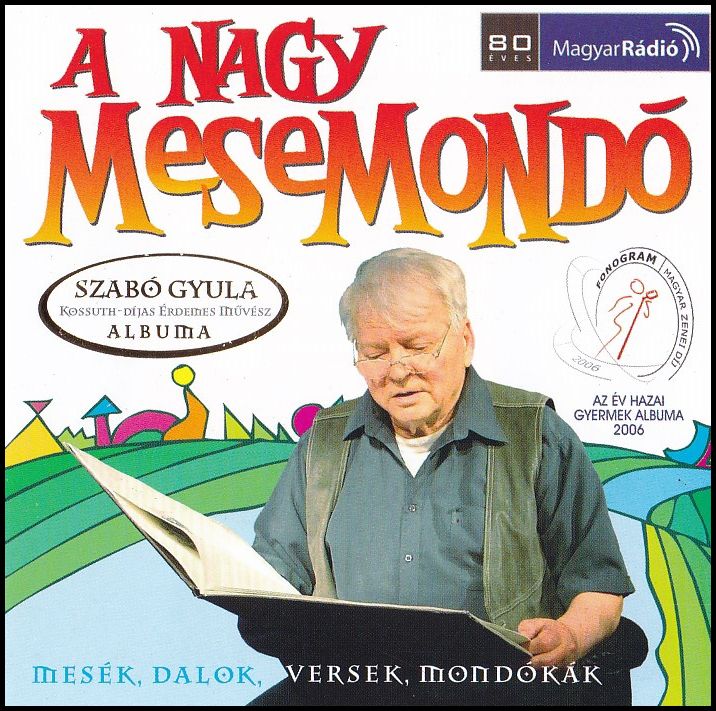 Szabó Gyula: A nagy mesemondó 1. (CD) Szabó Gyula: A nagy mesemondó 1. (CD)