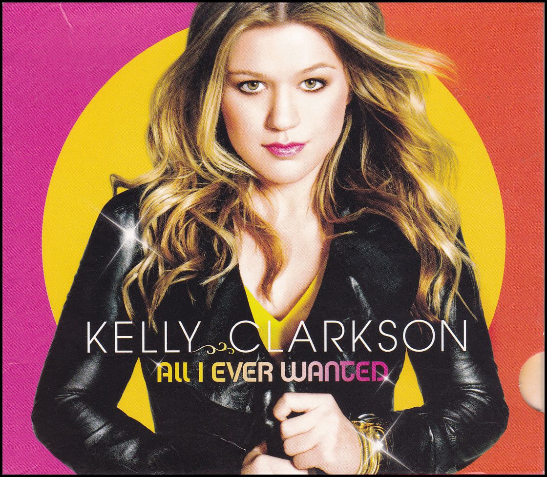 Kelly Clarkson: All I Ever Wanted (CD)