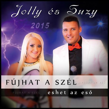 Jolly és Suzy: Fújhat a szél eshet az eső (CD)