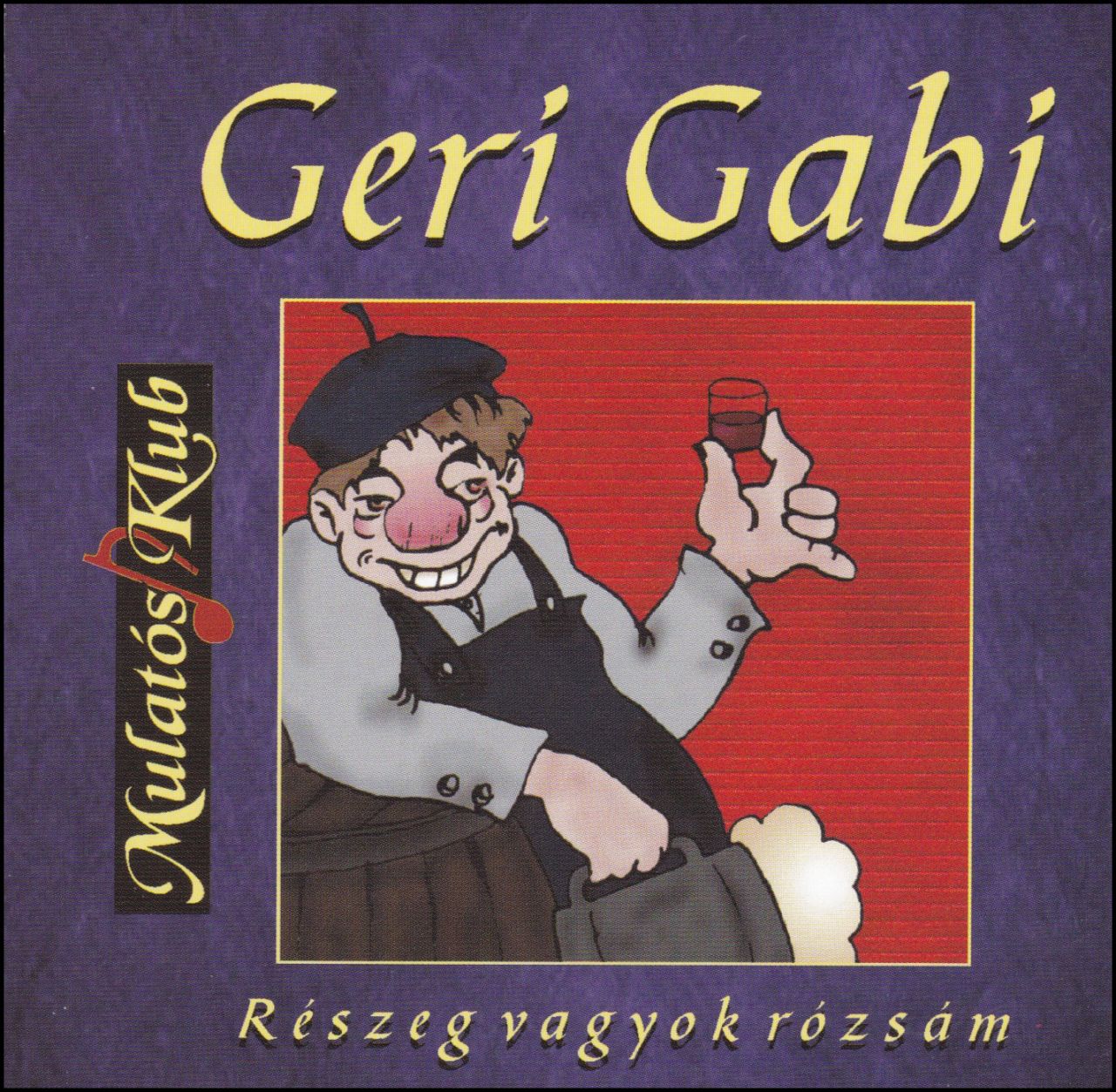 Geri Gabi: Részeg vagyok rózsám (CD) Geri Gabi: Részeg vagyok rózsám (CD)