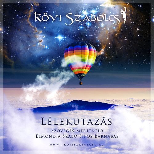 Kövi Szabolcs: Lélekutazás – szöveges meditáció, elmondja: Szabó Sipos Barnabás (CD) Kövi Szabolcs: Lélekutazás – szöveges meditáció, elmondja: Szabó Sipos Barnabás (CD)