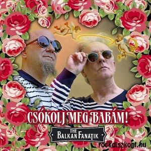 Balkan Fanatik: Csókolj meg babám! (CD)